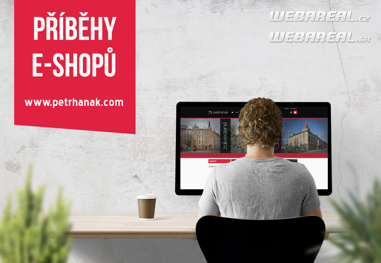 PŘÍBĚHY ESHOPŮ www.PetrHanak.com