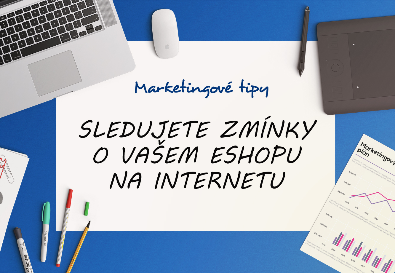 Víte, jak se na internetu mluví o vašem eshopu? Podívejte se, jak to zjistit.