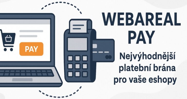 Webareal Pay – nejvýhodnější platební brána spuštěna