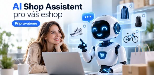Připravujeme Shop Assistent: AI, která na e-shopu nejen poradí, ale také prodává